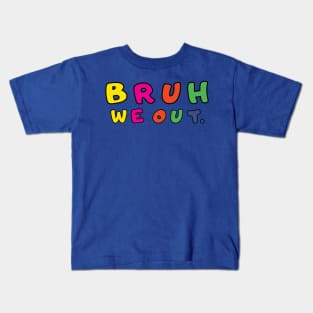 Bruh we out Last day of school gift 2023 Kids T-Shirt